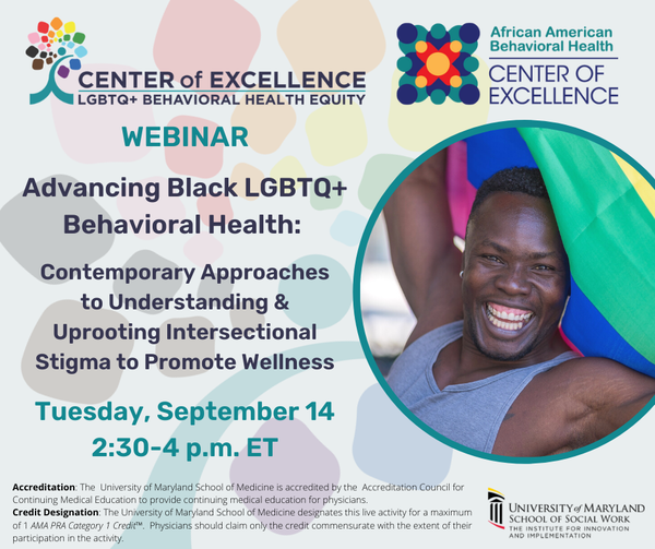 Center of Excellence on LGBTQ+ Behavioral Health Equity webinar flyer